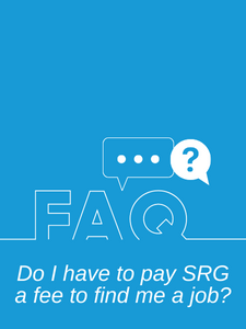 SRG FAQ - Do I have to pay SRG a fee to find me a job
