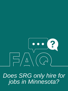 SRG FAQ - Does SRG Only Hire for Positions in MN