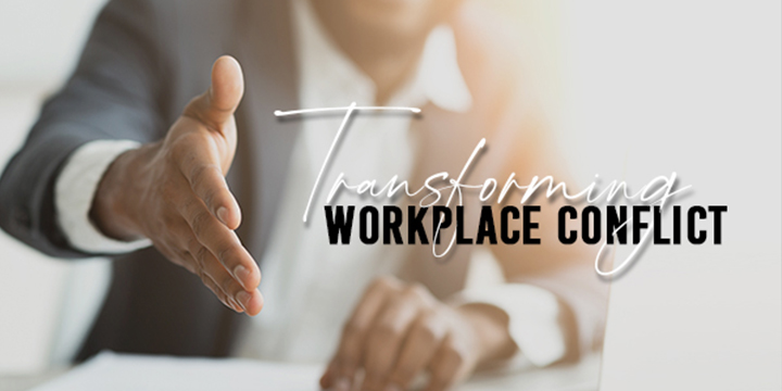 Transforming Workplace Conflict – Virtual Training