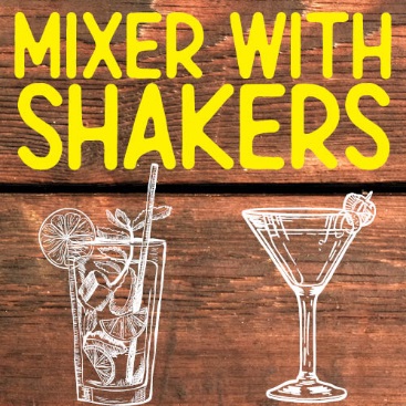 12th Annual Mixer with Shakers