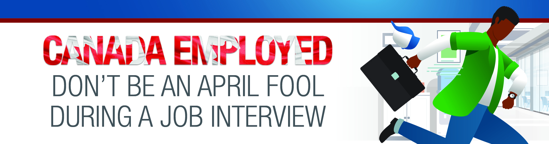 3-27-24 Flunking Your Job Interview - Canada Employed